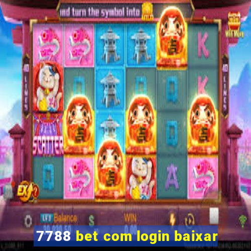 7788 bet com login baixar